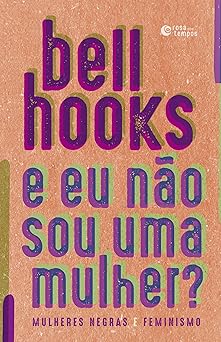 Nao sou eu uma mulher Bell Hooks